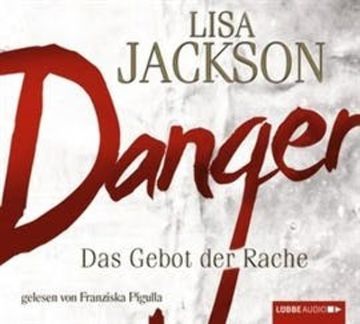 Danger - Das Gebot der Rache audiobook, Lisa Jackson