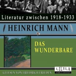 Das Wunderbare, Heinrich Mann