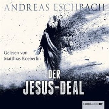 Der Jesus-Deal audiobook, Andreas Eschbach