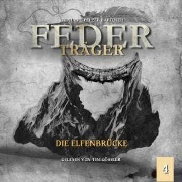 Die Elfenbrücke - Federträger, Folge 4 (Ungekürzt) audiobook, Stephanie Pelzer-Bartosch
