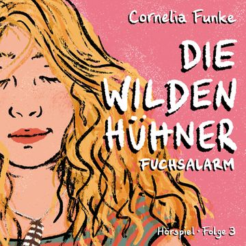 Die Wilden Hühner, Folge 3: Fuchsalarm audiobook, Cornelia Funke