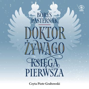 Doktor Żywago. Księga pierwsza audiobook, Borys Pasternak