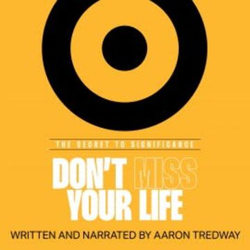 Don't Miss Your Life audiobook, Aaron Tredway
