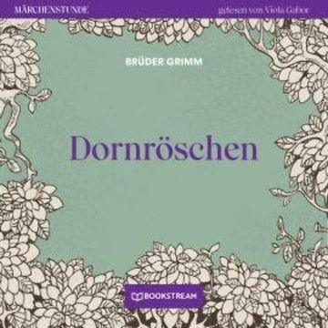 Dornröschen - Märchenstunde, Folge 159 (Ungekürzt) audiobook, Brüder Grimm