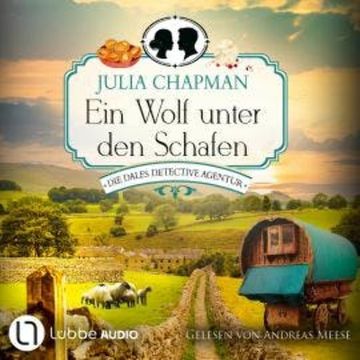Ein Wolf unter den Schafen - Die Dales Detective Agentur, Teil 5 (Ungekürzt) audiobook, Julia Chapman