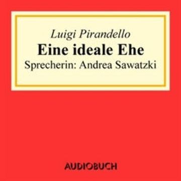 Eine ideale Ehe audiobook, Luigi Pirandello