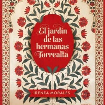 El jardín de las hermanas Torrealta audiobook, Irenea Morales