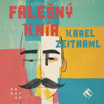 Falešný knír audiobook, Karel Zeithaml