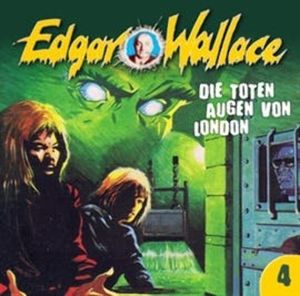 Die toten Augen von London (Edgar Wallace 4), Edgar Wallace
