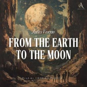 From the Earth to the Moon - Audiobook, Jules Verne