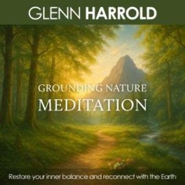 Grounding Nature Meditation audiobook, Glenn Harrold
