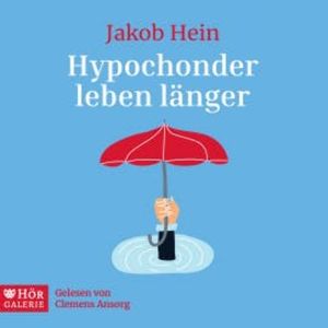Hypochonder leben länger, Jakob Hein