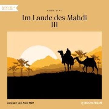 Im Lande des Mahdi III (Ungekürzt) audiobook, Karl May