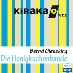 Kiraka - Die Honigkuchenbande, Bernd Gieseking