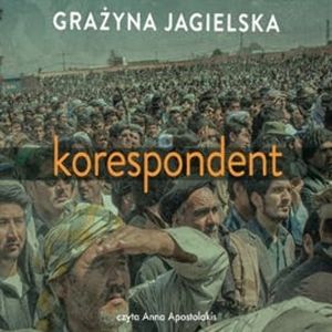 Korespondent, Grażyna Jagielska