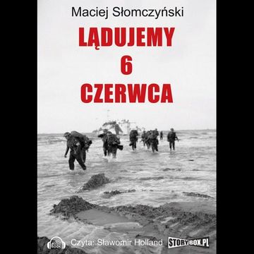 Lądujemy 6 czerwca audiobook, Maciej Słomczyski