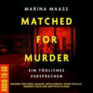 Matched for Murder - Ein tödliches Versprechen (ungekürzt), Marina Maaß