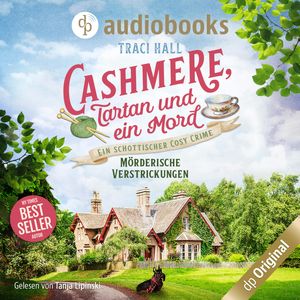 Mörderische Verstrickungen - Cashmere, Tartan und ein Mord - Ein schottischer Cosy Crime, Band 1 (Ungekürzt), Traci Hall