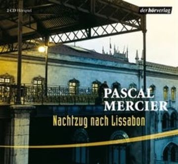 Nachtzug nach Lissabon audiobook, Pascal Mercier