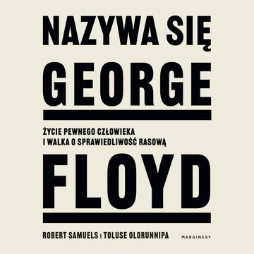 Nazywa się George Floyd audiobook, Robert Samuels, Toluse Olorunnipa