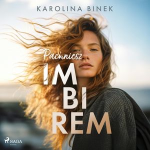 Pachniesz imbirem, Karolina Binek