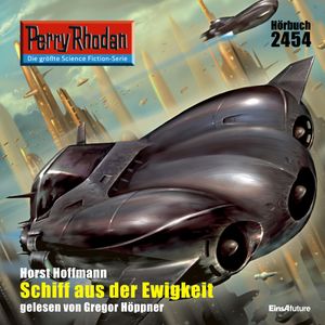 Perry Rhodan 2454: Schiff aus der Ewigkeit, Horst Hoffmann
