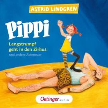 Pippi Langstrumpf geht in den Zirkus und andere Abenteuer audiobook, Astrid Lindgren