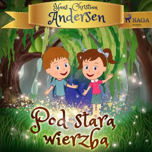 Pod starą wierzbą, Hans Christian Andersen