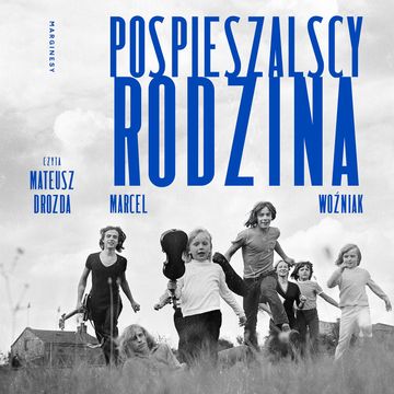 Pospieszalscy audiobook, Marcel Woźniak