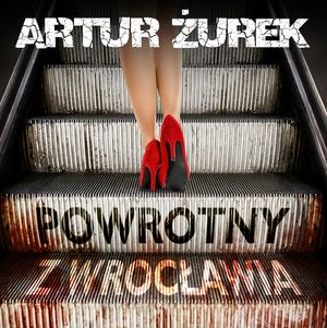 Powrotny z Wrocławia, Artur Zurek