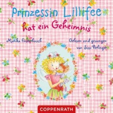 Prinzessin Lillifee hat ein Geheimnis audiobook, Monika Finsterbusch