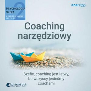 Psychologia szefa 2. Coaching narzędziowy, Jerzy Gut, Wojciech Haman