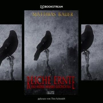 Reiche Ernte audiobook, Matthias Bauer