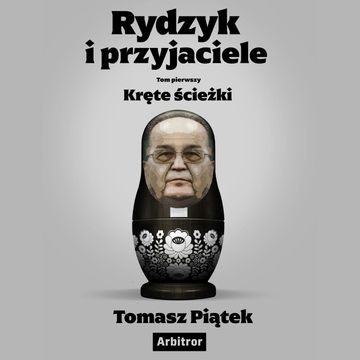 Rydzyk i przyjaciele. Kręte ścieżki audiobook, Tomasz Piątek