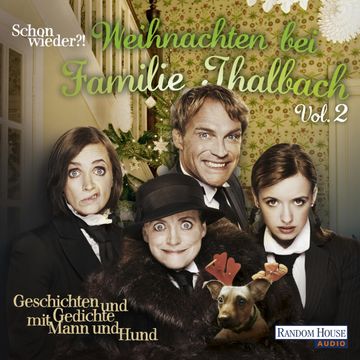 Schon wieder!? Weihnachten bei Familie Thalbach. Geschichten und Gedichte mit Mann und Hund audiobook, Charles Dickens, Herbert Rosendorfer, Hermann Löns, Joachim Ringelnatz, Theodor Storm