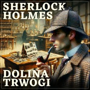 Sherlock Holmes. Dolina trwogi, Artur Conan Doyle