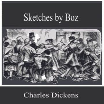 Sketches by Boz audiobook, Charles Dickens