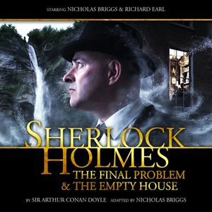 The Final Problem / The Empty House, Nicholas Briggs, Sir Arthur Conan Doyle