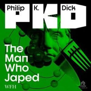 The Man Who Japed, Philip K. Dick