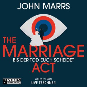 The Marriage Act - Bis der Tod euch scheidet (ungekürzt), John Marrs