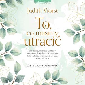 To co musimy utracić, Judith Viorst
