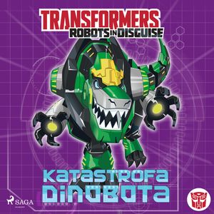 Transformers. Robots in Disguise. Katastrofa Dinobota, John Sazaklis