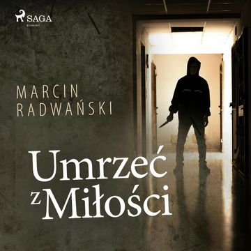 Umrzeć z miłości audiobook, Marcin Radwański