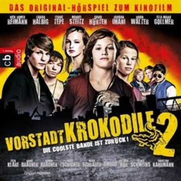 Vorstadtkrokodile 2 - Die coolste Bande ist zurück audiobook, Christian Ditter, Martin Nusch, Neil Ennever