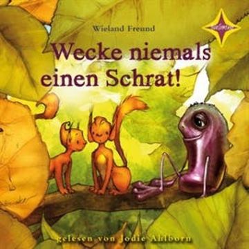 Wecke niemals einen Schrat! Die Abenteuer von Jannis und Motte audiobook, Wieland Freund