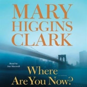 Where Are You Now? (abridged) audiobook, Mary Higgins Clark