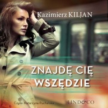 Znajdę cię wszędzie audiobook, Kazimierz Kiljan