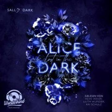 Alice lost in the Dark - Dark Wonderland, Band 1 (Ungekürzt) audiobook, Sally Dark