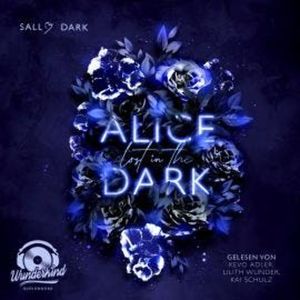 Alice lost in the Dark - Dark Wonderland, Band 1 (Ungekürzt), Sally Dark
