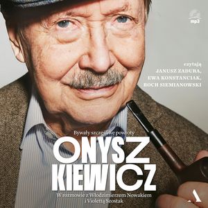 Bywały szczęśliwe powroty. Onyszkiewicz  W rozmowie z Włodzimierzem Nowakiem i Violettą Szostak, Janusz Onyszkiewicz, Violetta Szostak, Włodzimierz Nowak